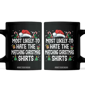 Family Matching Christmas Coffee Mug Most Likely To Hate Matching Christmas TS10 Black Print Your Wear