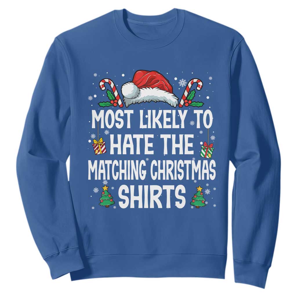 Family Matching Christmas Sweatshirt Most Likely To Hate Matching Christmas TS10 Royal Blue Print Your Wear