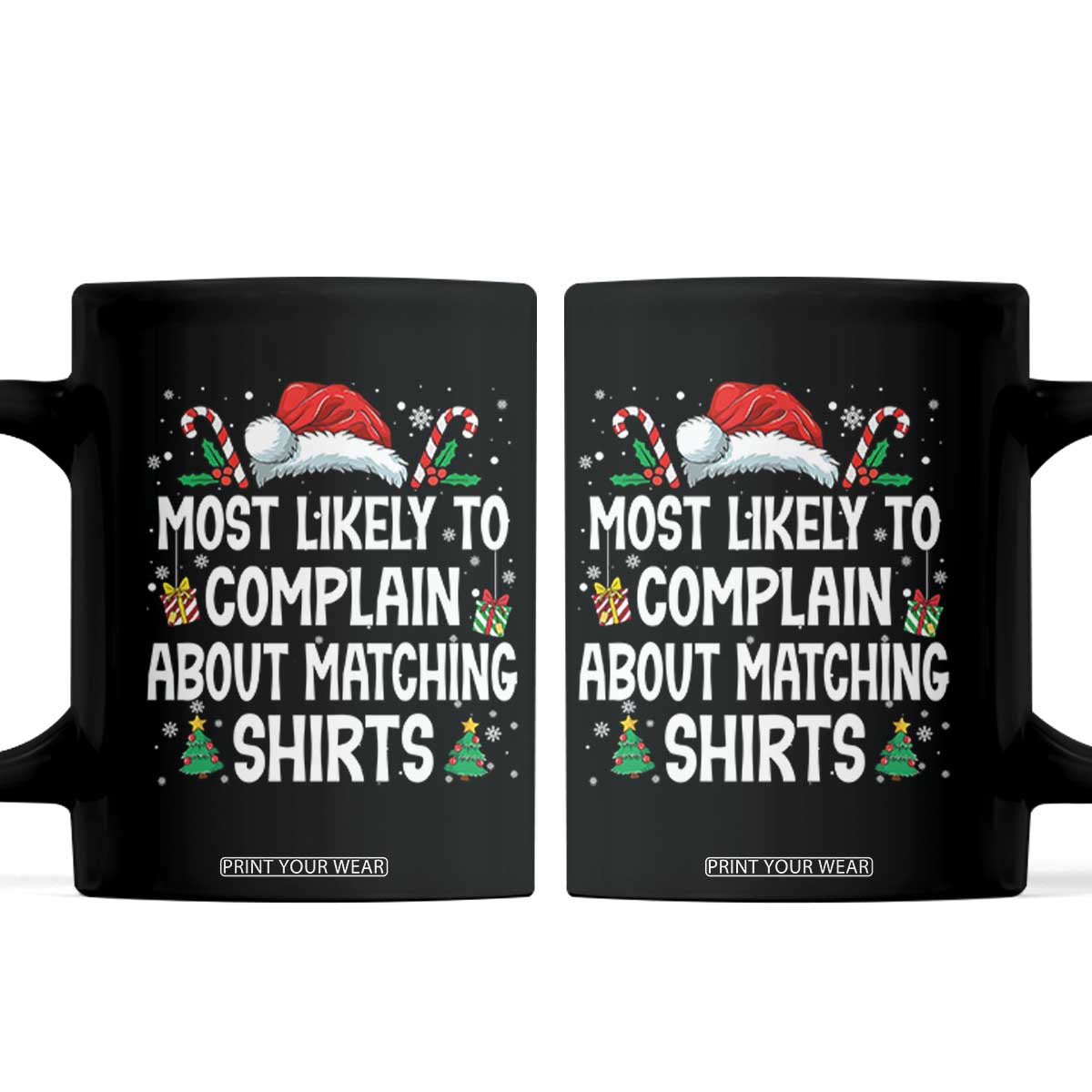 Family Matching Christmas Coffee Mug Funny Most Likely To Complain About Matching Shirts TS10 Black Print Your Wear