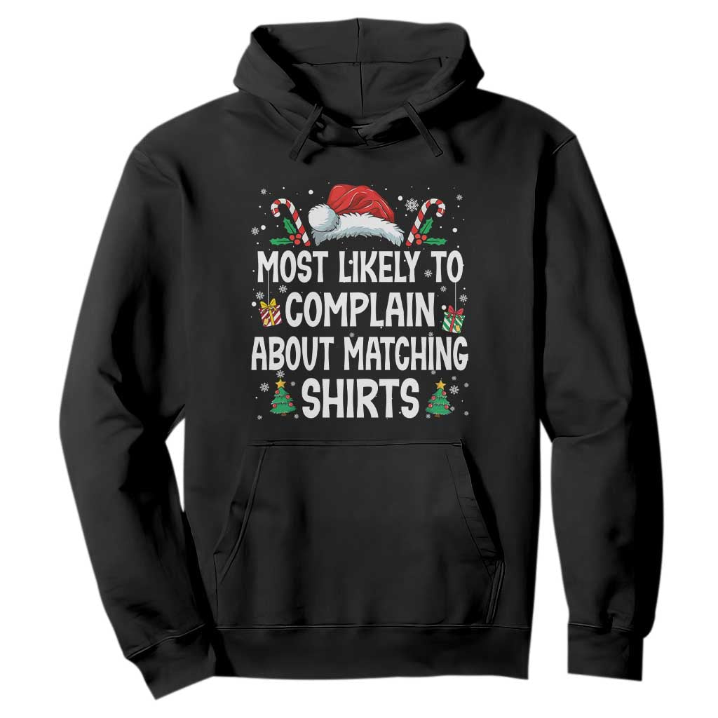 Family Matching Christmas Hoodie Funny Most Likely To Complain About Matching Shirts TS10 Black Print Your Wear