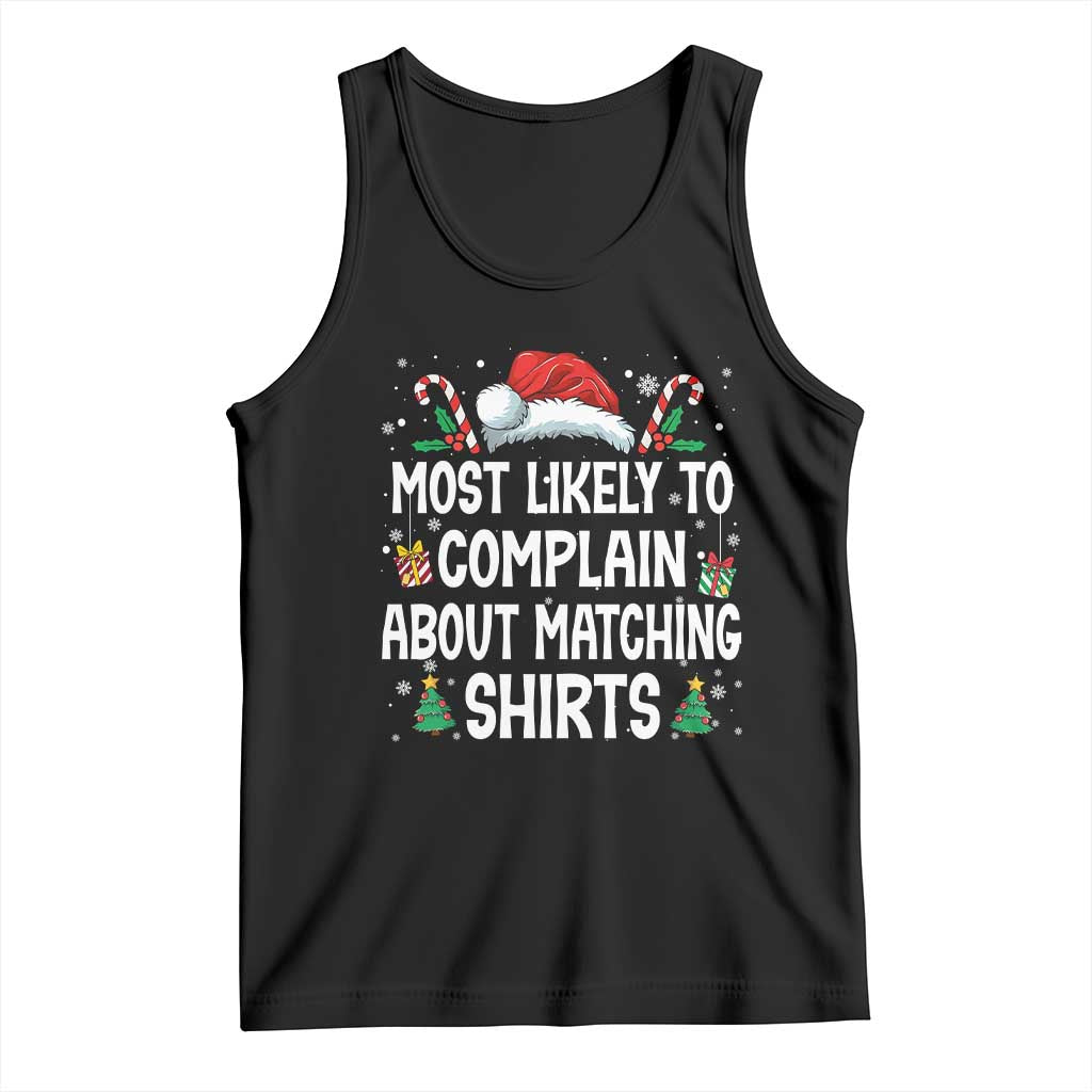 Family Matching Christmas Tank Top Funny Most Likely To Complain About Matching Shirts TS10 Black Print Your Wear