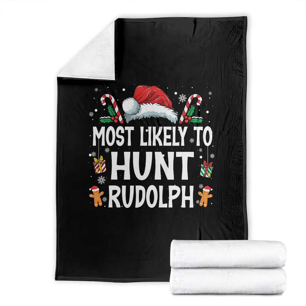 Family Matching Christmas Throw Blanket Most Likely To Hunt Rudolph TS10 Black Print Your Wear
