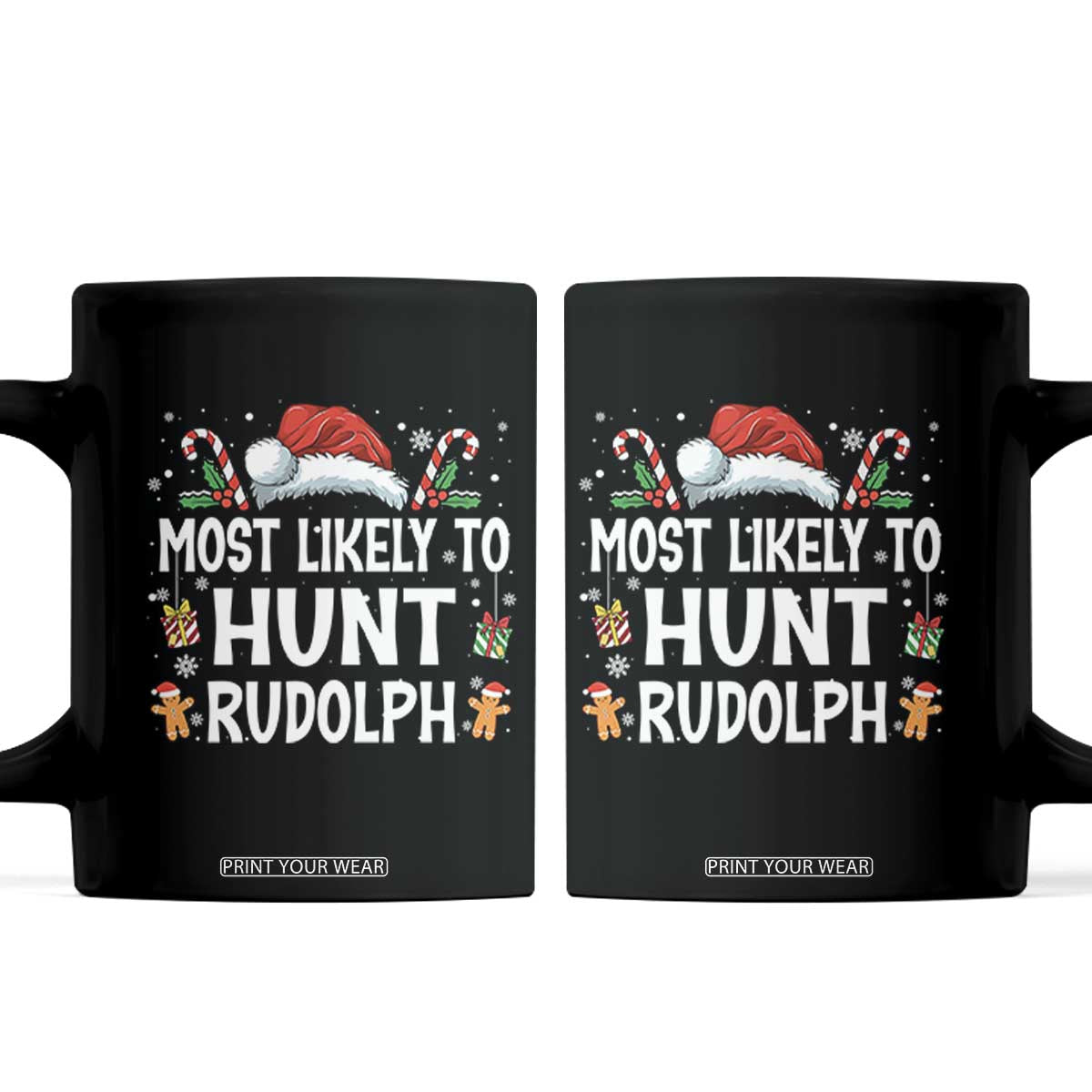 Family Matching Christmas Coffee Mug Most Likely To Hunt Rudolph TS10 Black Print Your Wear