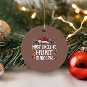 Family Matching Christmas Ceramic Ornament Most Likely To Hunt Rudolph TS10 1pc Mocha Print Your Wear