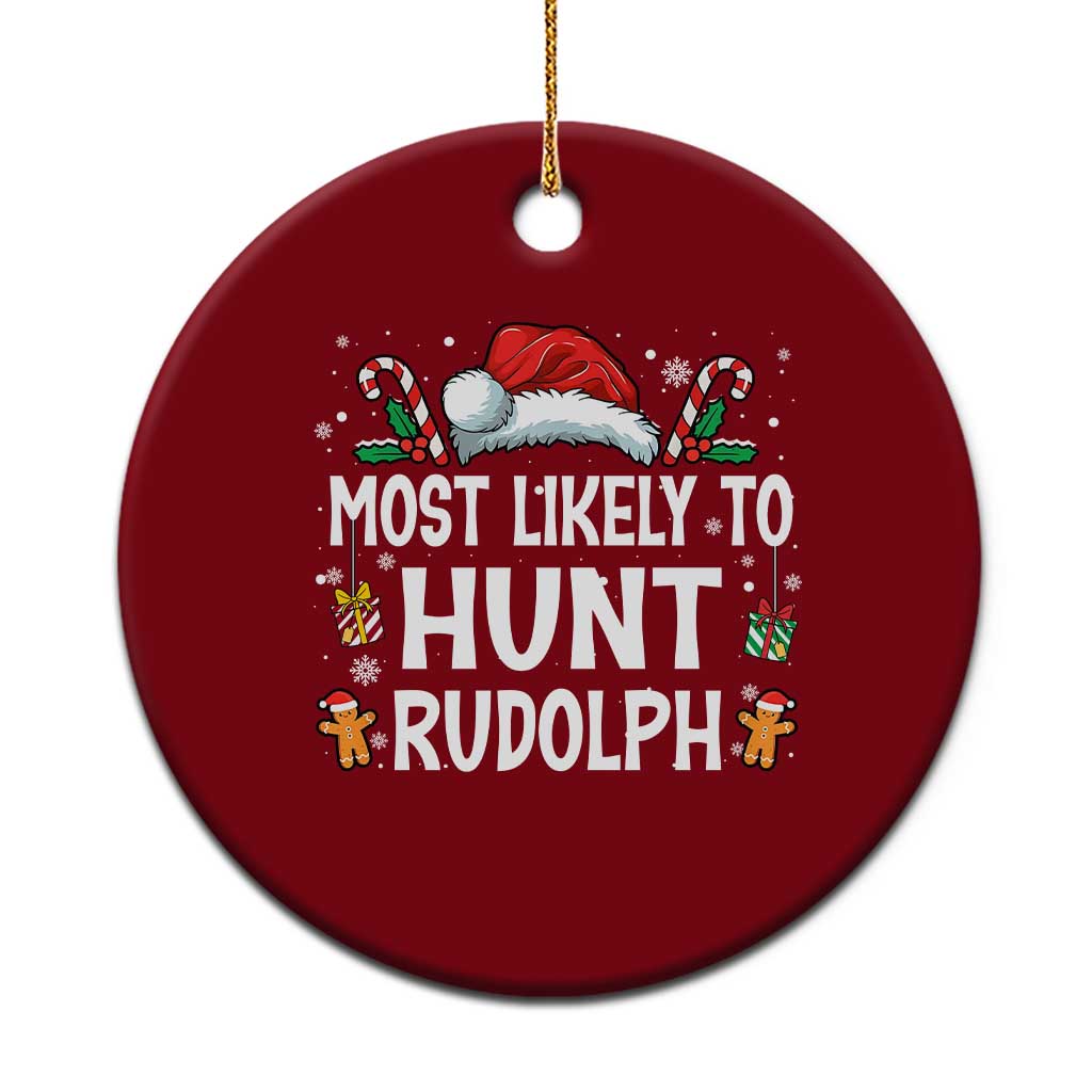 Family Matching Christmas Ceramic Ornament Most Likely To Hunt Rudolph TS10 1pc Red Print Your Wear