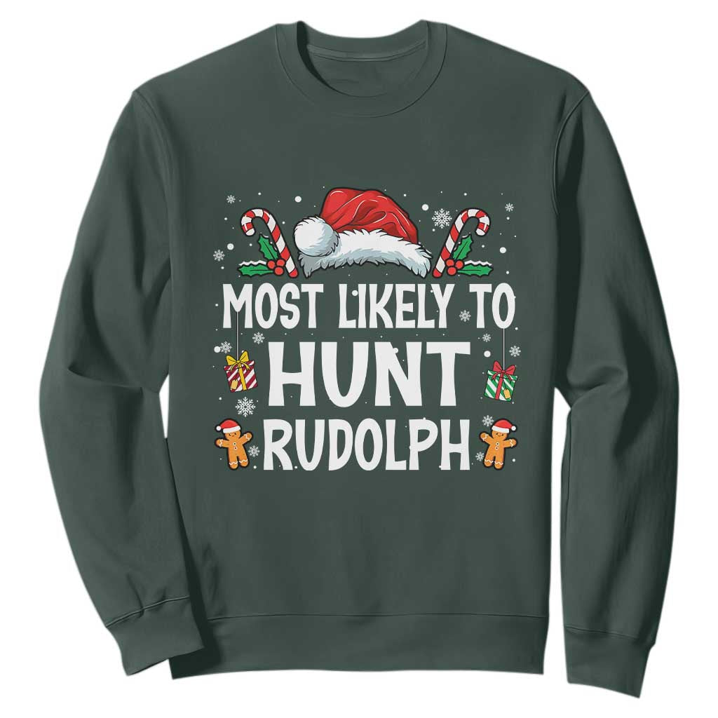 Family Matching Christmas Sweatshirt Most Likely To Hunt Rudolph TS10 Dark Forest Green Print Your Wear
