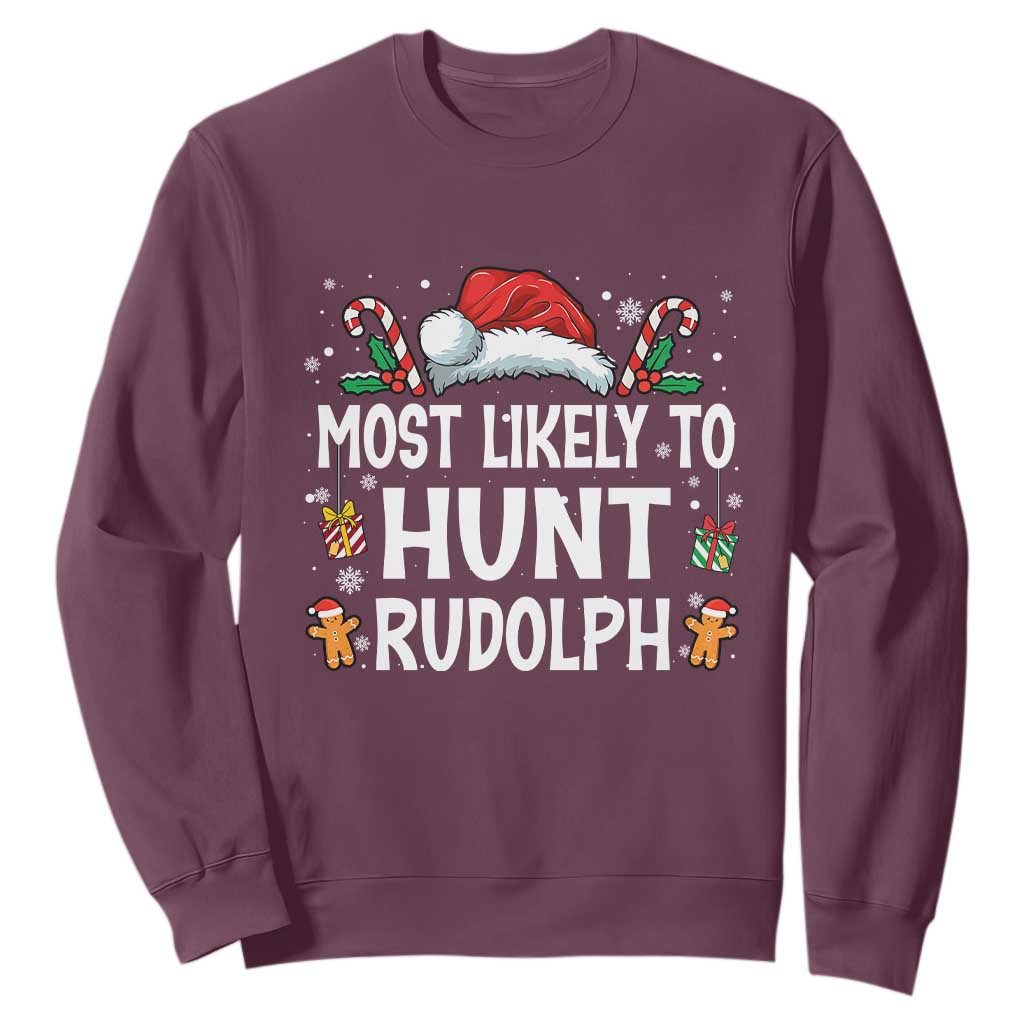 Family Matching Christmas Sweatshirt Most Likely To Hunt Rudolph TS10 Maroon Print Your Wear