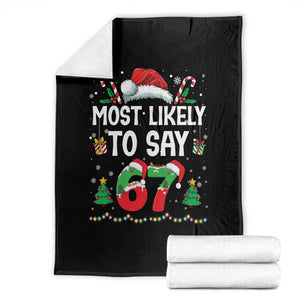 67 Christmas Throw Blanket Most Likely To 6 7 Meme Gen Alpha Slang TS10 Black Print Your Wear