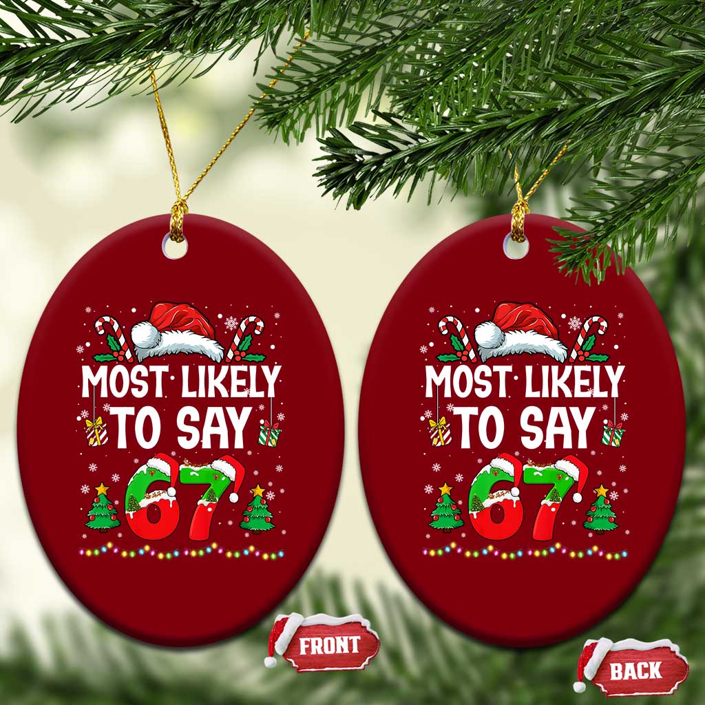 67 Christmas Ceramic Ornament Most Likely To 6 7 Meme Gen Alpha Slang TS10 Print Your Wear