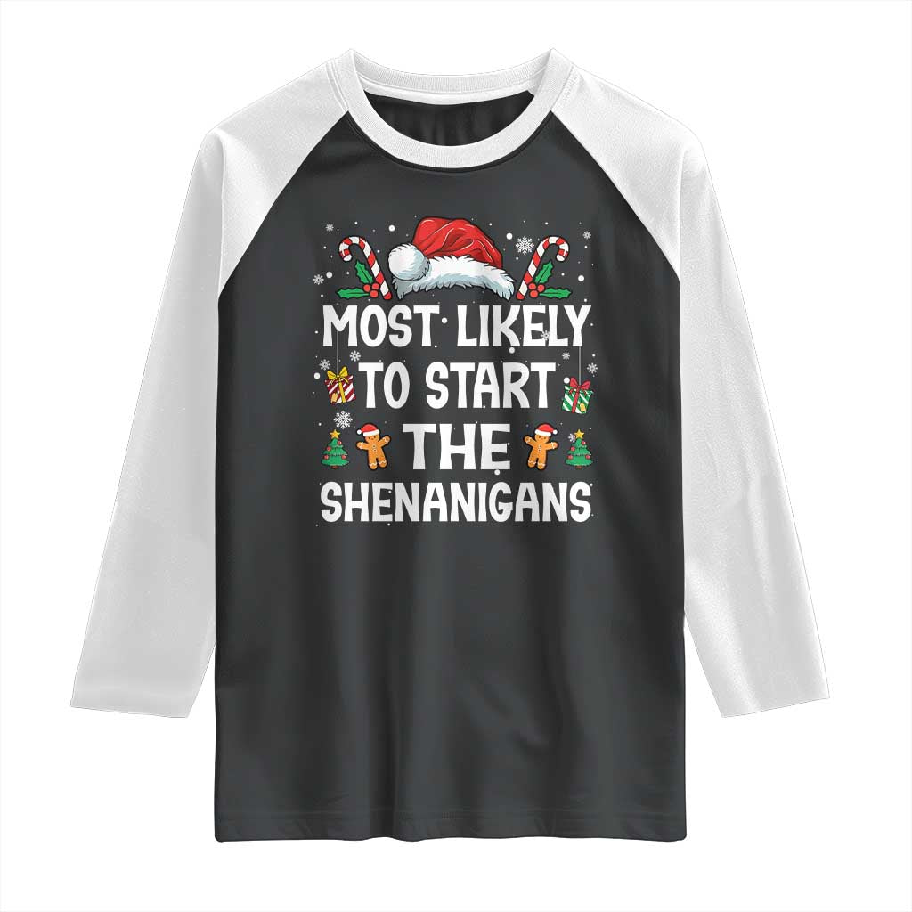 Family Matching Christmas Raglan Shirt Most Likely To Start All The Shenanigans TS10 Black White Print Your Wear