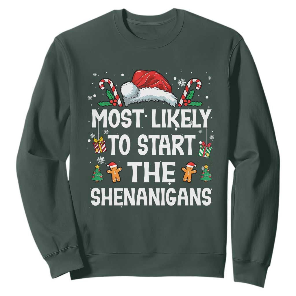 Family Matching Christmas Sweatshirt Most Likely To Start All The Shenanigans TS10 Dark Forest Green Print Your Wear