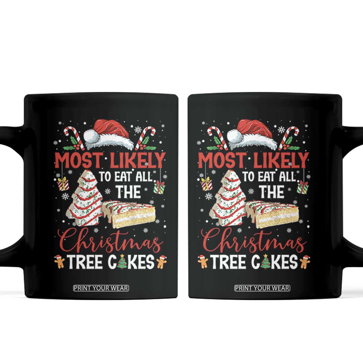 Funny Christmas Squad Coffee Mug Most Likely To Eat All The Christmas Tree Cakes TS10 Black Print Your Wear