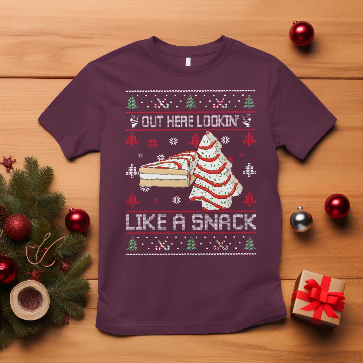 Debbies Christmas Tree Cake T Shirt Out Here Lookin Like A Snack TS10 Maroon Print Your Wear