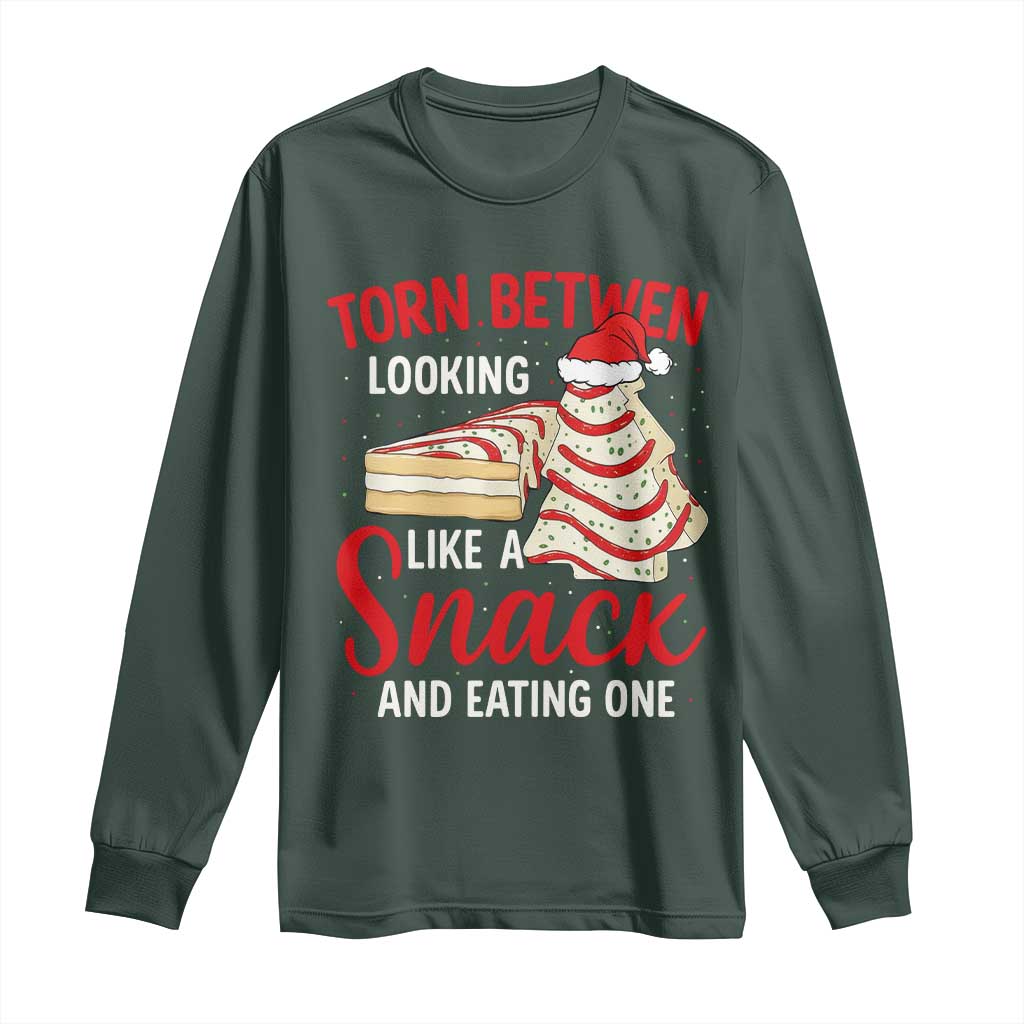 Torn Between Looking Like A Snack Or Eating One Christmas Long Sleeve Shirt Debbies Tree Cake TS10 Dark Forest Green Print Your Wear