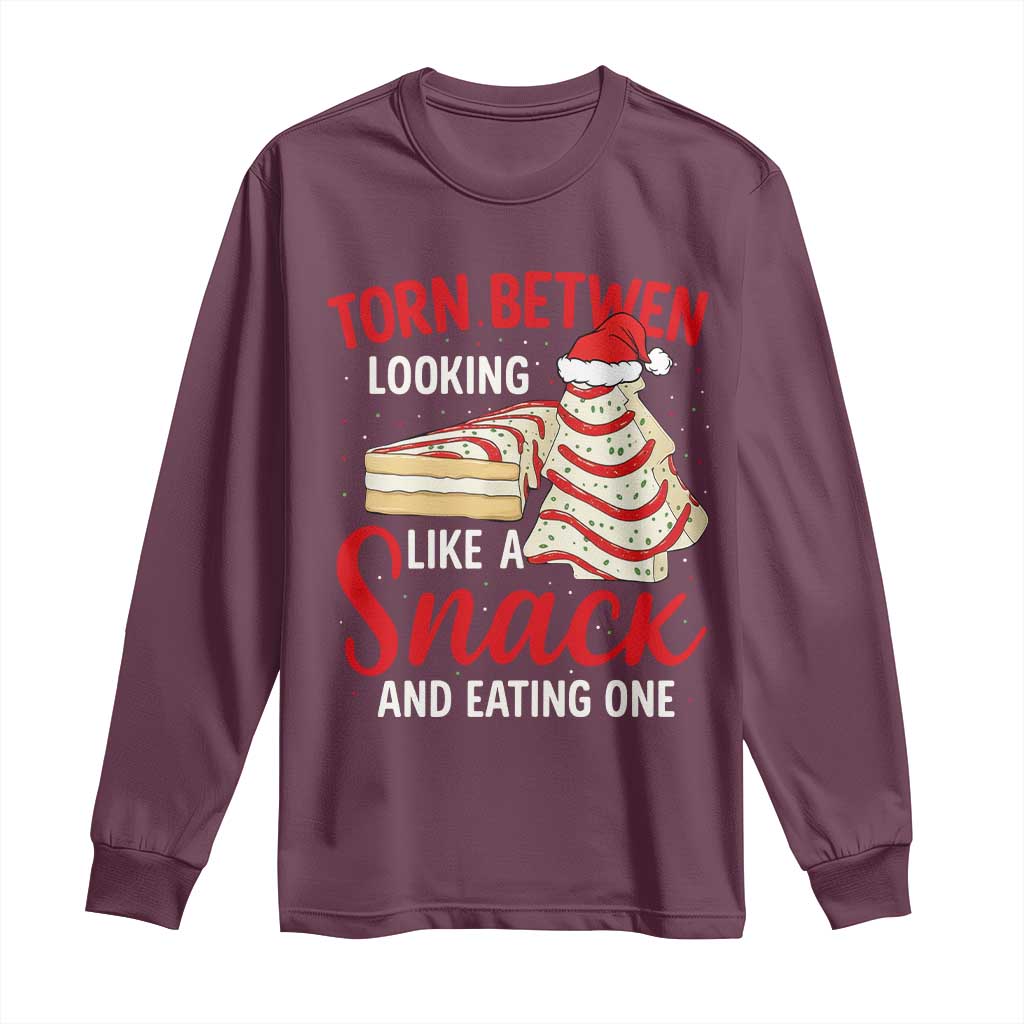 Torn Between Looking Like A Snack Or Eating One Christmas Long Sleeve Shirt Debbies Tree Cake TS10 Maroon Print Your Wear