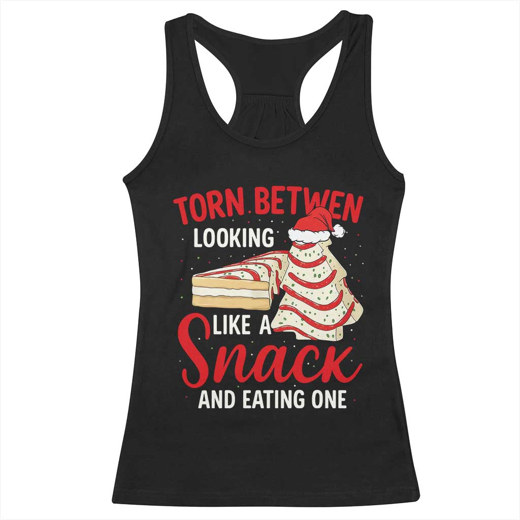 Torn Between Looking Like A Snack Or Eating One Christmas Racerback Tank Top Debbies Tree Cake TS10 Black Print Your Wear
