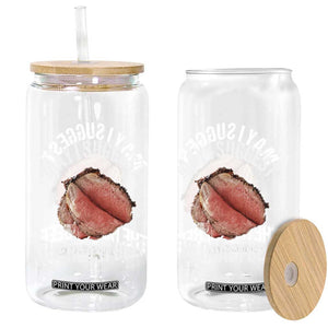 Funny Dank Meme Glass Can May I Suggest The Roast Beef TS10 Print Your Wear