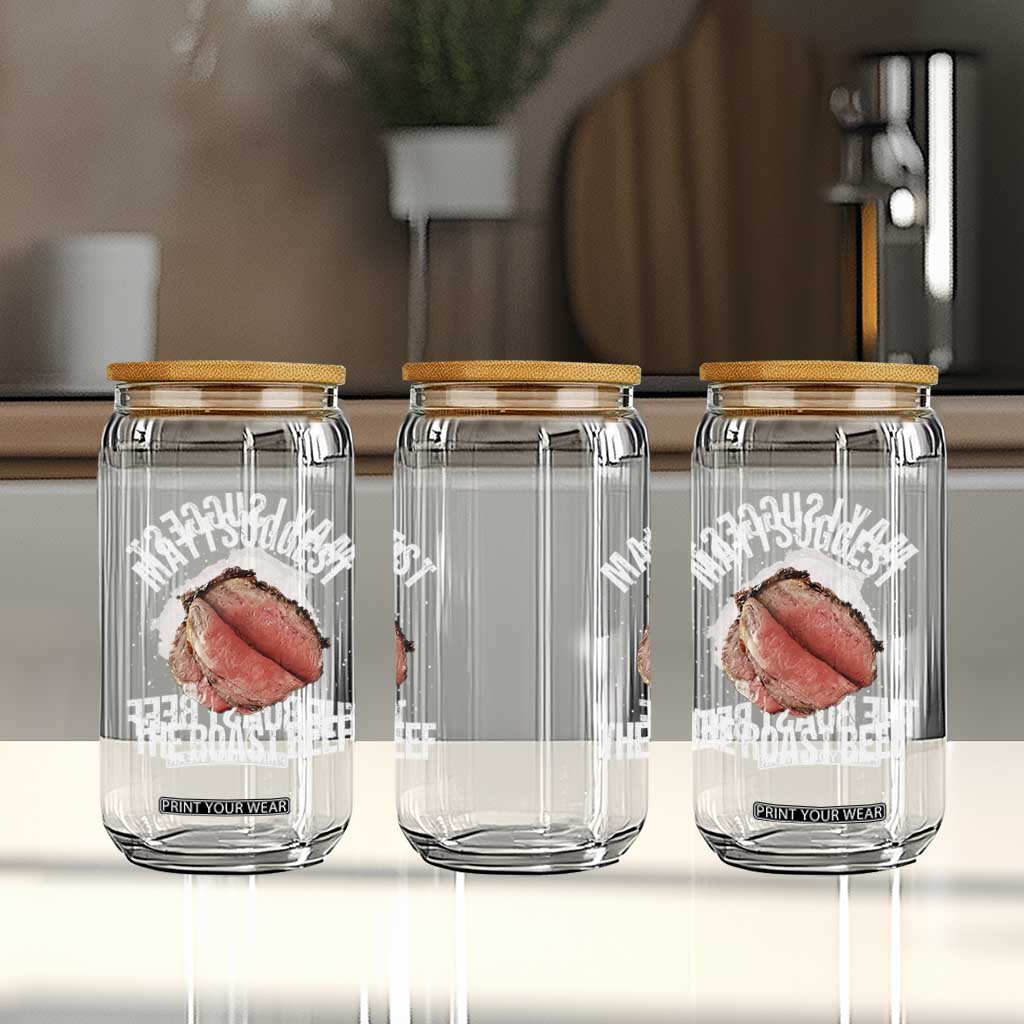 Funny Dank Meme Glass Can May I Suggest The Roast Beef TS10 Print Your Wear