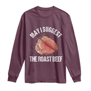 Funny Dank Meme Long Sleeve Shirt May I Suggest The Roast Beef TS10 Maroon Print Your Wear