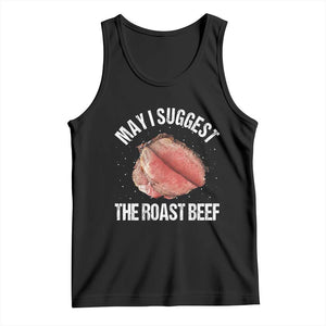 Funny Dank Meme Tank Top May I Suggest The Roast Beef TS10 Black Print Your Wear