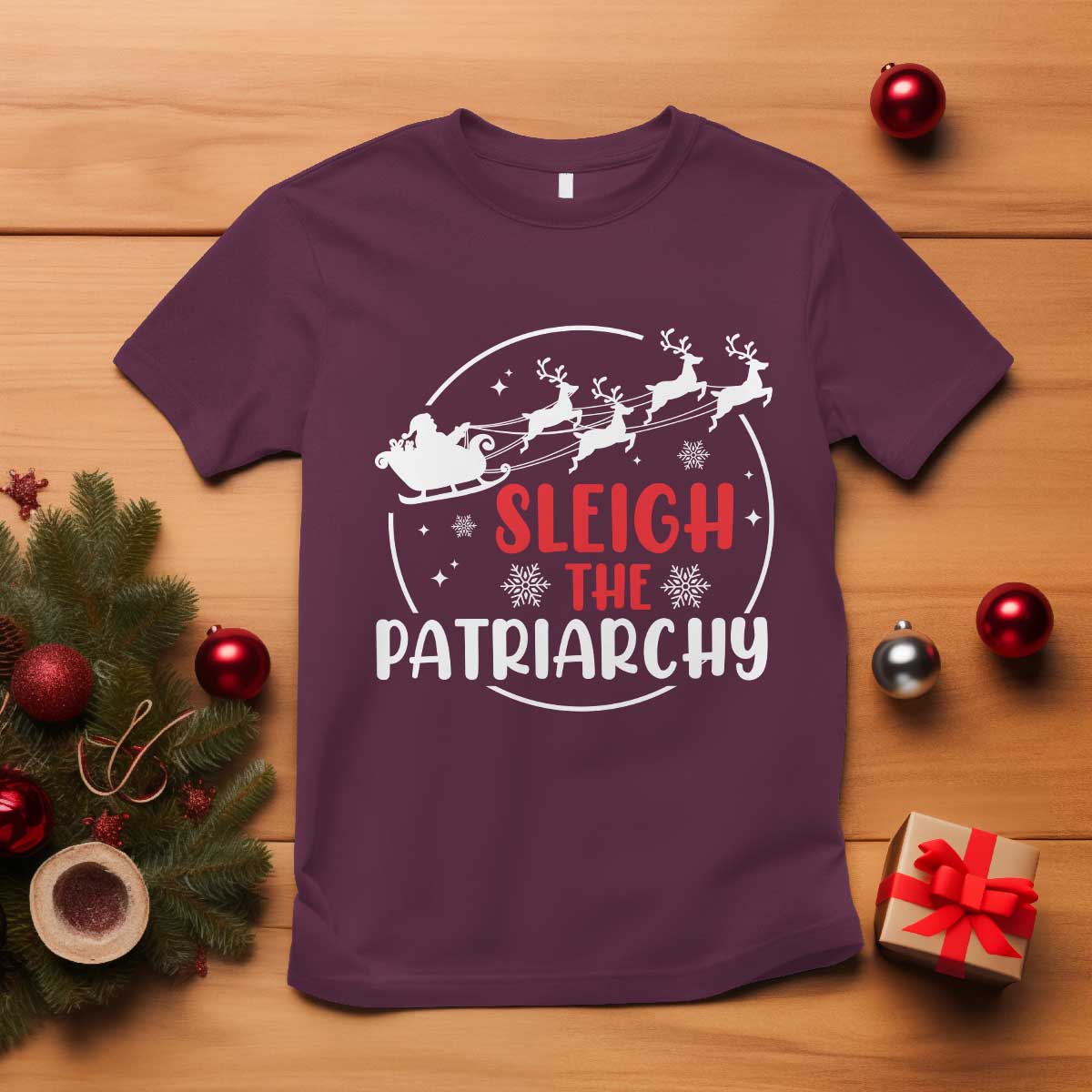 Sleigh The Patriarchy T Shirt Feminist Christmas Womens Rights TS10 Maroon Print Your Wear
