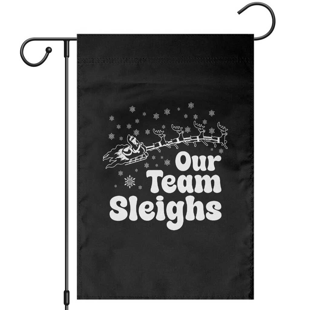 Our Team Sleighs Christmas Matching Group Garden Flag Office Team TS10 Black Print Your Wear