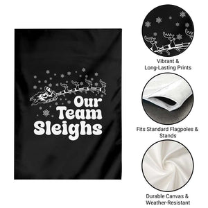 Our Team Sleighs Christmas Matching Group Garden Flag Office Team TS10 Print Your Wear