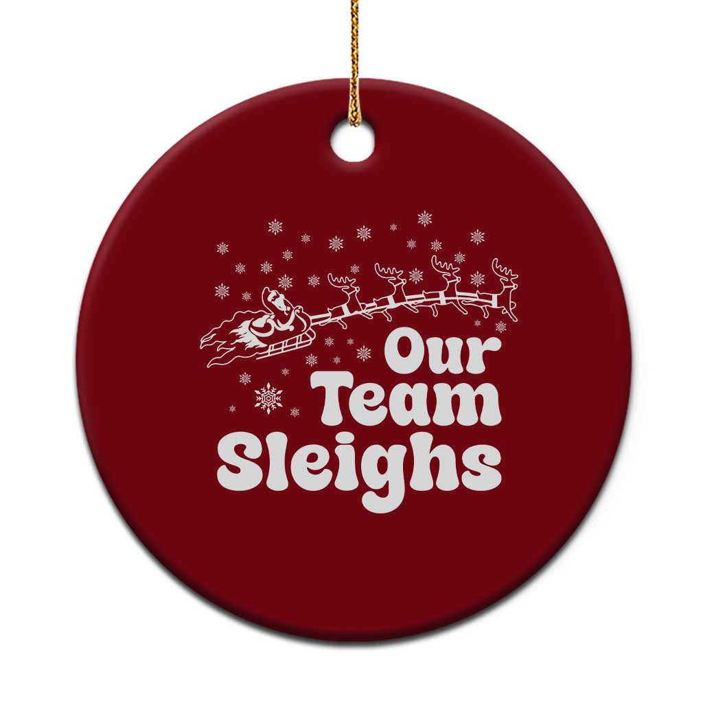 Our Team Sleighs Christmas Matching Group Ceramic Ornament Office Team TS10 1pc Red Print Your Wear