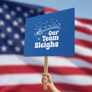 Our Team Sleighs Christmas Matching Group Protest Sign Office Team TS10 Horizontal 18" × 24" Blue Print Your Wear
