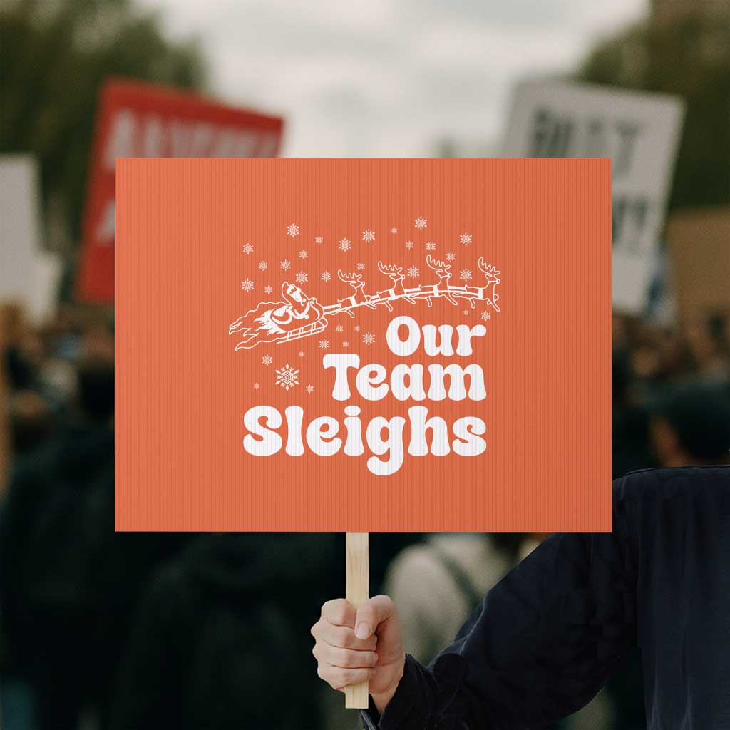 Our Team Sleighs Christmas Matching Group Protest Sign Office Team TS10 Horizontal 18