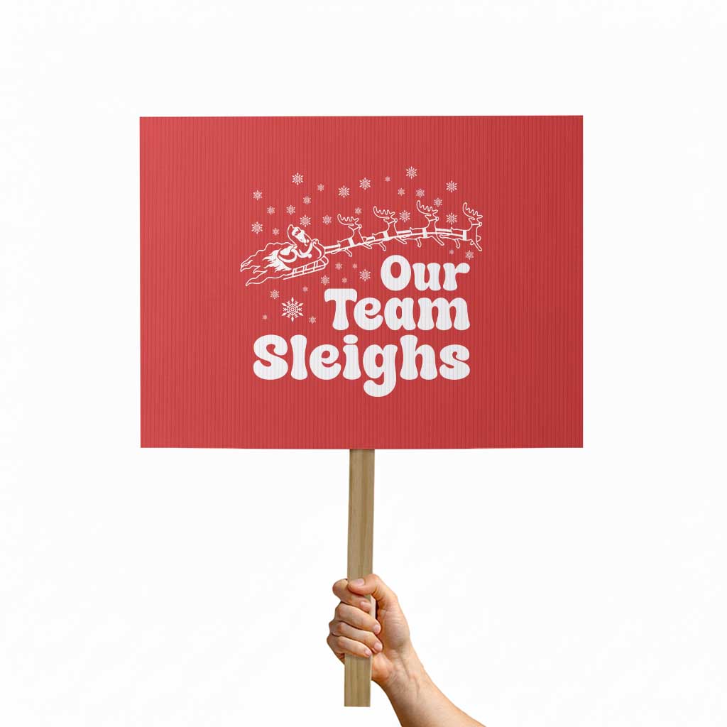 Our Team Sleighs Christmas Matching Group Protest Sign Office Team TS10 Horizontal 18