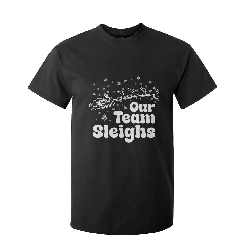 Our Team Sleighs Christmas Matching Group T Shirt For Kid Office Team TS10 Black Print Your Wear
