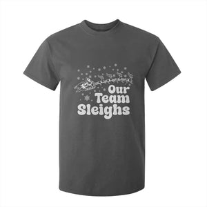 Our Team Sleighs Christmas Matching Group T Shirt For Kid Office Team TS10 Dark Heather Print Your Wear
