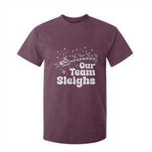 Our Team Sleighs Christmas Matching Group T Shirt For Kid Office Team TS10 Maroon Print Your Wear