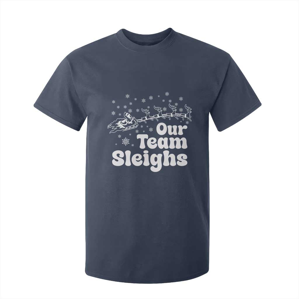 Our Team Sleighs Christmas Matching Group T Shirt For Kid Office Team TS10 Navy Print Your Wear