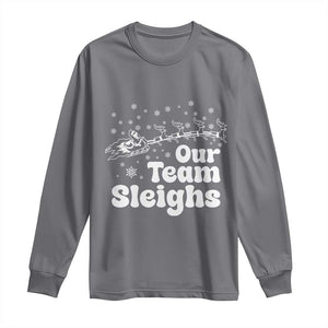 Our Team Sleighs Christmas Matching Group Long Sleeve Shirt Office Team TS10 Charcoal Print Your Wear