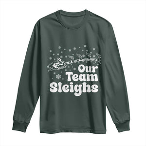 Our Team Sleighs Christmas Matching Group Long Sleeve Shirt Office Team TS10 Dark Forest Green Print Your Wear