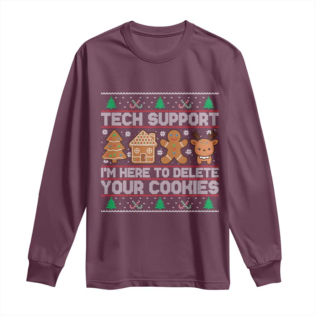 Funny Christmas Tech Support Long Sleeve Shirt Computer Programmer Gift Here To Delete Cookies Ugly Xmas TS10 Maroon Print Your Wear