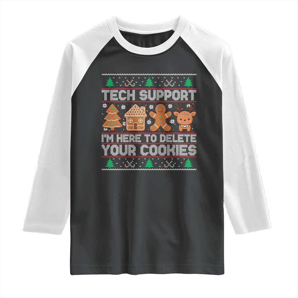 Funny Christmas Tech Support Raglan Shirt Computer Programmer Gift Here To Delete Cookies Ugly Xmas TS10 Black White Print Your Wear