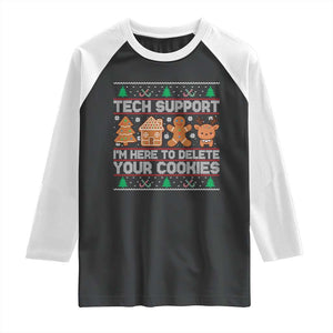 Funny Christmas Tech Support Raglan Shirt Computer Programmer Gift Here To Delete Cookies Ugly Xmas TS10 Black White Print Your Wear