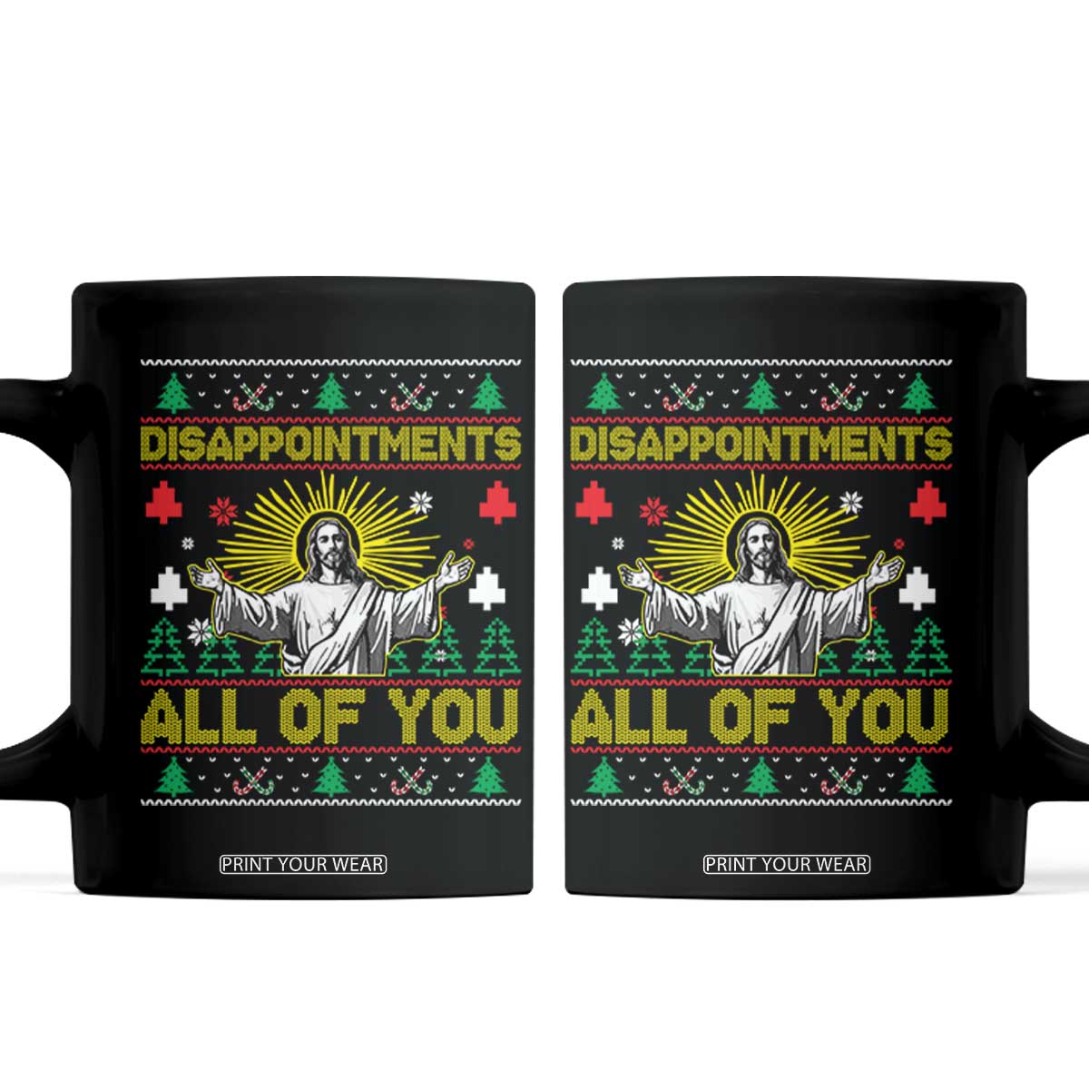 Funny Jesus Christmas Coffee Mug Disappointments All of You Jesus Ugly Xmas TS10 Black Print Your Wear