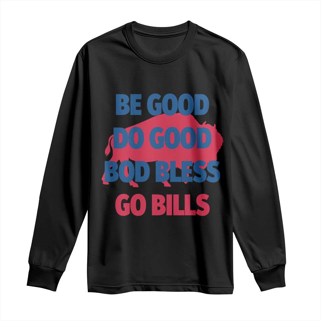Football Lovers Long Sleeve Shirt Game Day Be Good Do Good God Bless Go BFB TS10 Black Print Your Wear