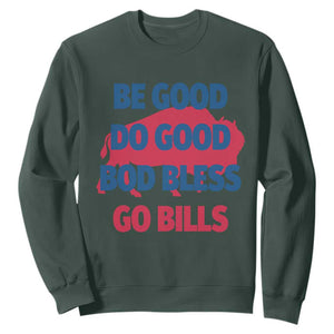 Football Lovers Sweatshirt Game Day Be Good Do Good God Bless Go BFB TS10 Dark Forest Green Print Your Wear