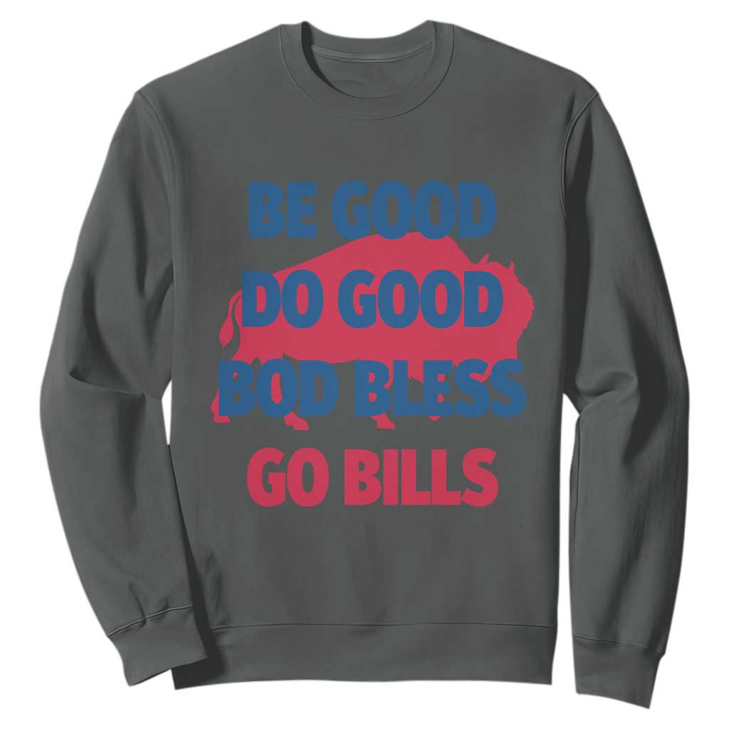 Football Lovers Sweatshirt Game Day Be Good Do Good God Bless Go BFB TS10 Dark Heather Print Your Wear