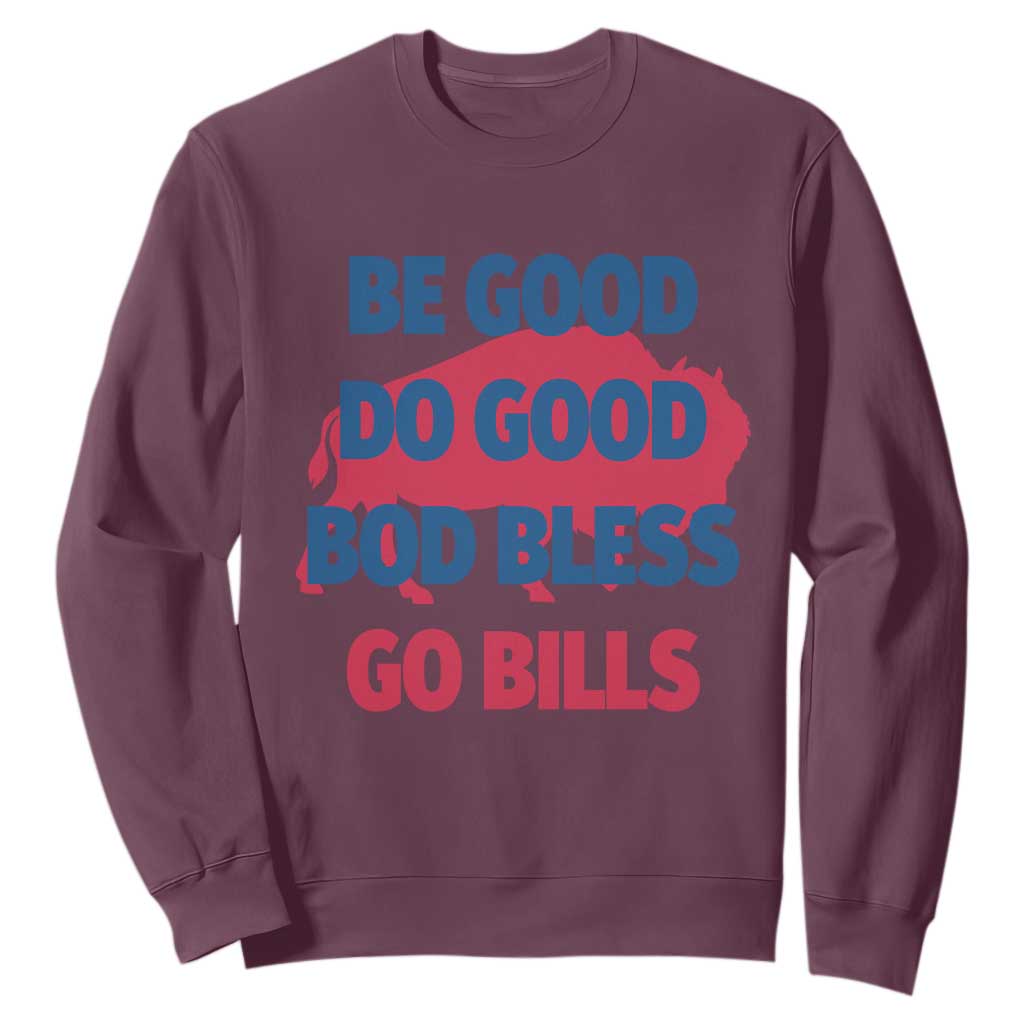 Football Lovers Sweatshirt Game Day Be Good Do Good God Bless Go BFB TS10 Maroon Print Your Wear