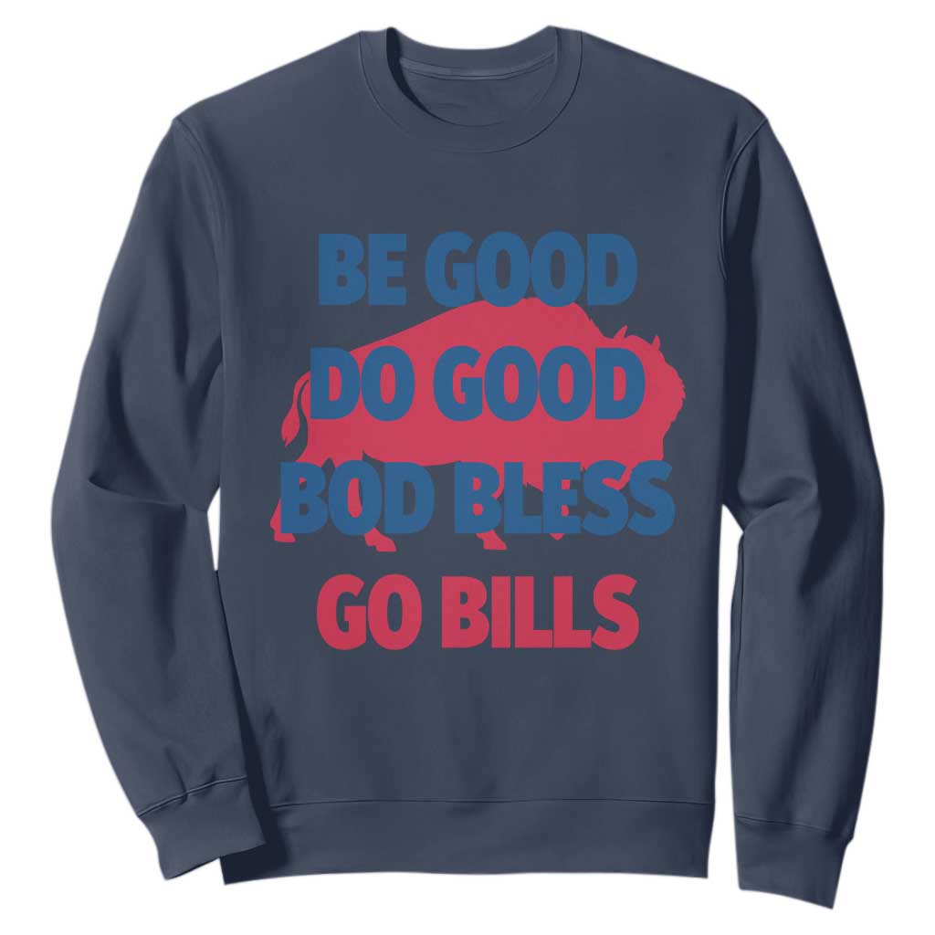 Football Lovers Sweatshirt Game Day Be Good Do Good God Bless Go BFB TS10 Navy Print Your Wear