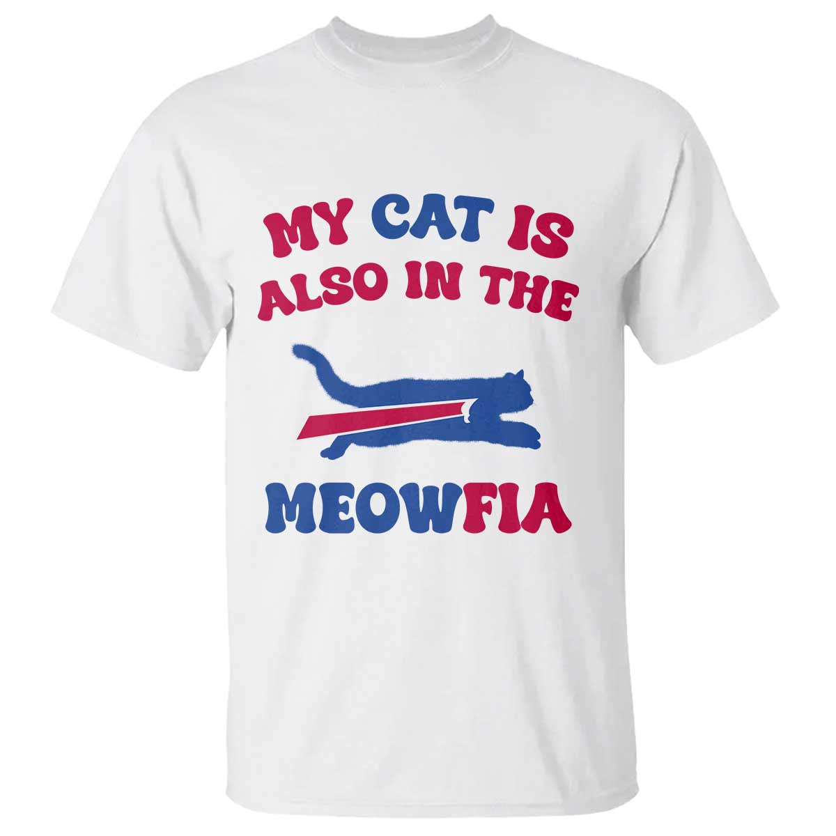 My Cat Is Also In The Meowfia T Shirt Cat Dad Football Lover Mafia Fan TS10 White Print Your Wear