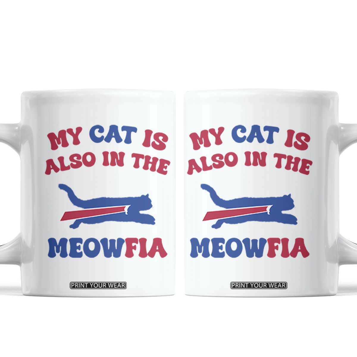 My Cat Is Also In The Meowfia Coffee Mug Cat Dad Football Lover Mafia Fan TS10 White Print Your Wear