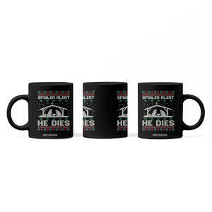 Spoiler Alert He Dies Coffee Mug Funny Nativity Scene Dark Humor Ugly Xmas TS10 Print Your Wear