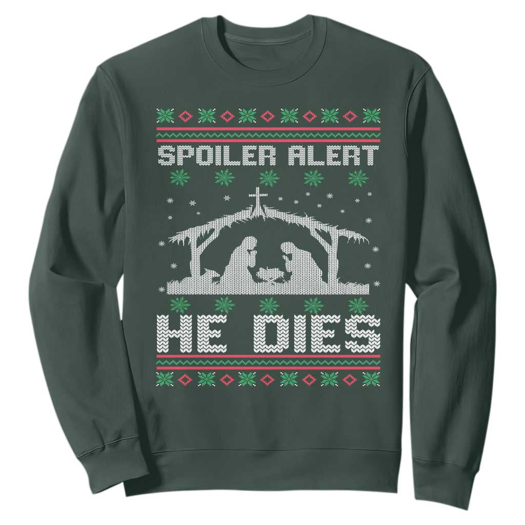 Spoiler Alert He Dies Sweatshirt Funny Nativity Scene Dark Humor Ugly Xmas TS10 Dark Forest Green Print Your Wear